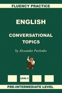 bokomslag English, Conversational Topics, Pre-Intermediate Level