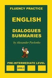 English, Dialogues and Summaries, Pre-Intermediate Level 1