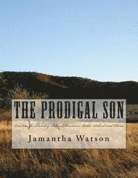 Jamantha Watson - The Prodigal Son: Lessons for Sunday School, Vacation Bible School and Home, Häftad