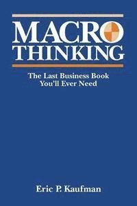 bokomslag Macro Thinking: The Last Business Book You'll Ever Need