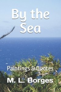 bokomslag By the Sea: Paintings & Quotes