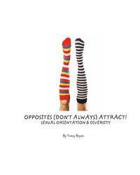 bokomslag Opposites (Don't Always) Attract! Sexual Orientation & Diversity