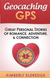 bokomslag Geocaching GPS: Stories of Romance, Adventure, & Connection