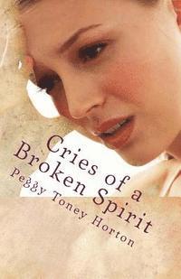 Peggy Toney Horton - Cries of a Broken Spirit, Häftad