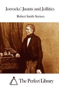Jorrocks' Jaunts and Jollities