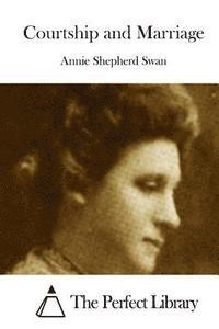 Annie Shepherd Swan, The Perfect Library - Courtship and Marriage, Häftad