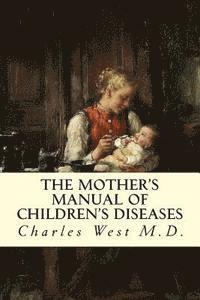 The Mother's Manual of Children's Diseases 1