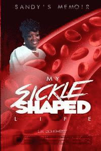 bokomslag My Sickle Shaped Life: Sandy's Memoir