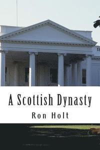 bokomslag A Scottish Dynasty: A family saga ranging over the 19th and 20th centuries with a maritime background.