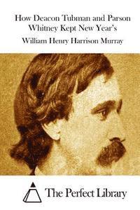 How Deacon Tubman and Parson Whitney Kept New Year's 1