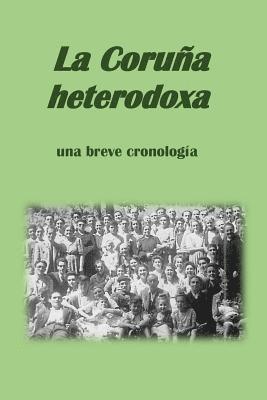 bokomslag La Coruña heterodoxa, una breve cronología