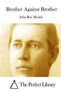 John Roy Musick, The Perfect Library - Brother Against Brother, Häftad