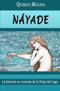 bokomslag Náyade: historia no contada de la Vieja del Lago