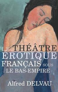 bokomslag Le théâtre érotique français sous le Bas-Empire