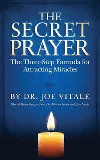 bokomslag The Secret Prayer: The Three-Step Formula for Attracting Miracles