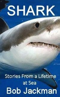bokomslag Shark: Stories From a Lifetime at Sea