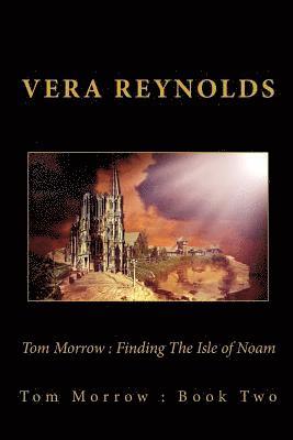 Tom Morrow: Finding The Isle of Noam 1