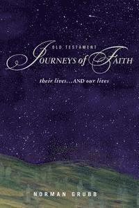 bokomslag Old Testament Journeys of Faith: their lives...and our lives