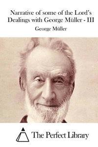Narrative of Some of the Lord's Dealings with George Müller - III