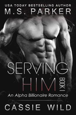 Serving Him Book 1 1