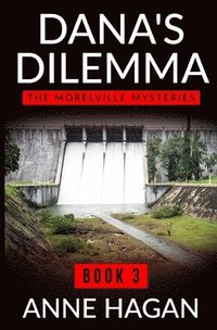 bokomslag Dana's Dilemma: The Morelville Mysteries - Book 3