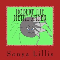 bokomslag Bobert the Metal Spider