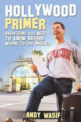 Andy Wasif - Hollywood Primer: Everything You Need to Know Before Moving to Los Angeles, Häftad. Tillgänglighet: Lägg i varukorg