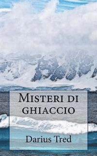 bokomslag Misteri di ghiaccio