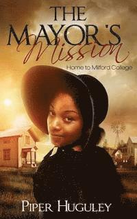 Piper Huguley - The Mayor's Mission, Häftad