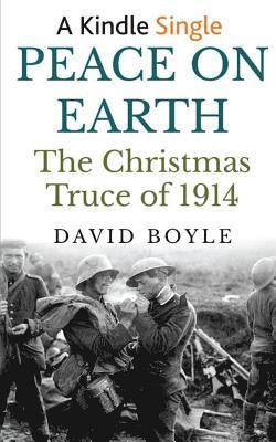 David Boyle - Peace on Earth: The Christmas Truce of 1914, Häftad