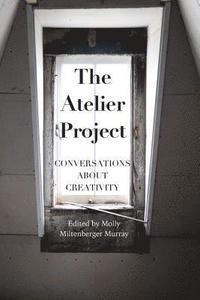 bokomslag The Atelier Project: Conversations About Creativity