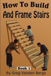 bokomslag How To Frame And Build Stairs