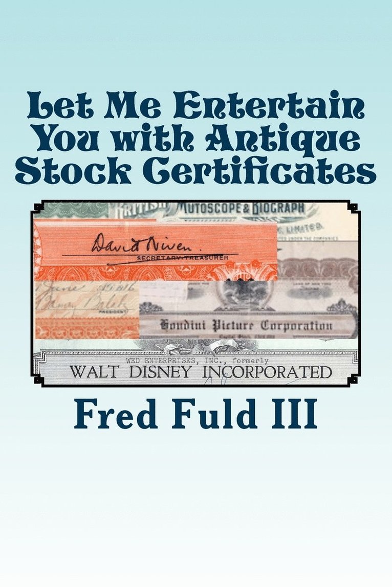 Let Me Entertain You with Antique Stock Certificates 1