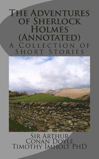 Timothy James Imholt Phd, Arthur Conan Doyle - The Adventures of Sherlock Holmes (Annotated), Häftad
