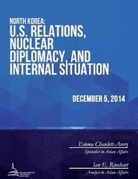 North Korea: U.S. Relations, Nuclear Diplomacy, and Internal Situation 1