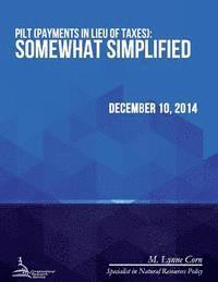 Congressional Research Service - PILT (Payments in Lieu of Taxes): Somewhat Simplified, Häftad