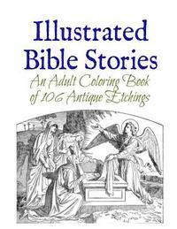 bokomslag Illustrated Bible Stories: An Adult Coloring Book of 106 Antique Etchings