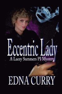 bokomslag Eccentric Lady: A Lacey Summers P I Mystery