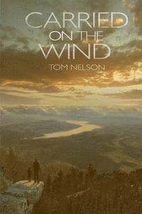 Tom Nelson - Carried on the Wind, Häftad