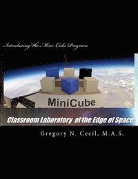 Classroom Laboratory at the Edge of Space: Introducing the Mini-Cube Program 1