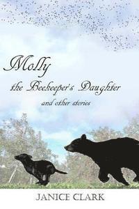 bokomslag Molly the Beekeeper's Daughter and Other Stories