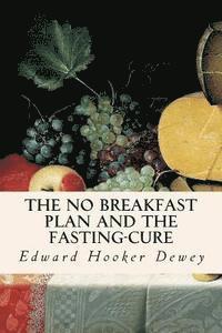 The No Breakfast Plan and the Fasting-Cure 1