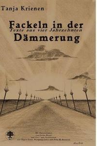 bokomslag Fackeln in der Dämmerung: Texte aus vier Jahrzehnten