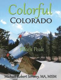 Colorful Colorado Volume 3: Pike's Peak 1