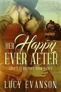 Lucy Evanson - Her Happy Ever After: Book Three of the Love's Territory Series, Häftad