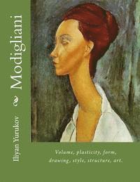 bokomslag Modigliani: Volume, plasticity, form, drawing, style, structure, art.