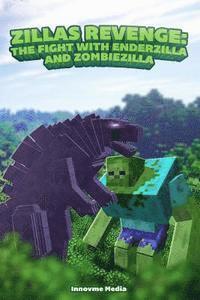 bokomslag Zilla's Revenge: The Fight with Enderzilla and Zombiezilla