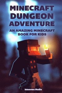 bokomslag Minecraft Dungeon Adventure: An Amazing Minecraft Book For Kids