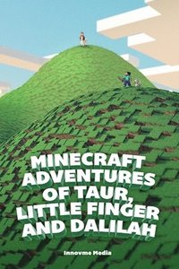 bokomslag Minecreaft Adventures of Taur, Little Finger and Dalilah