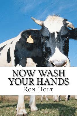 bokomslag Now Wash Your Hands: The vagaries of the restaurant trade and the epidemics which have resulted from eating wild animals. A strong argument